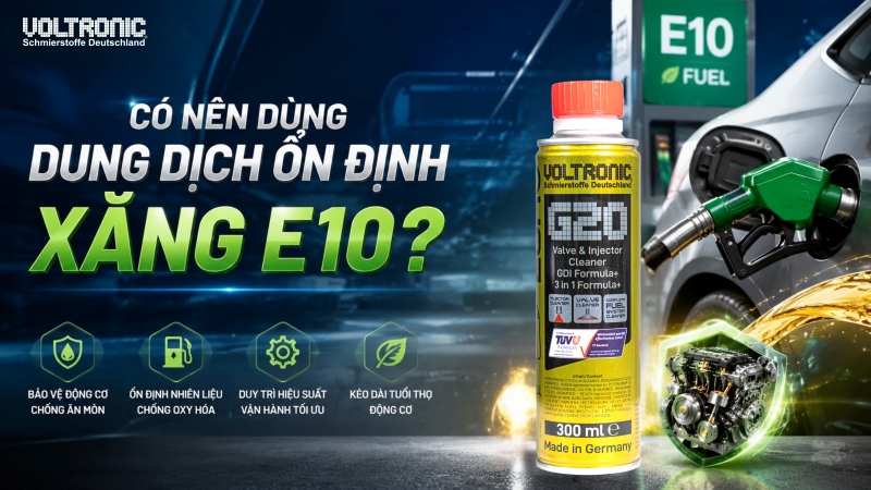 Phụ gia ổn định nhiên liệu là gì? Có nên dùng dung dịch ổn định xăng E10?